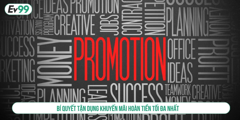 Khuyến Mãi Hoàn Tiền EV99 – Thu Nhập Bảo Hiểm Thua Lỗ