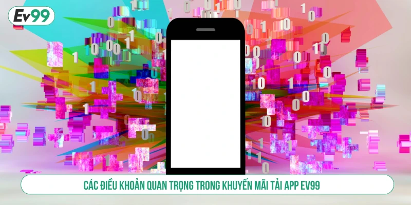 Khuyến Mãi Tải App EV99 Và Ưu Đãi Cho Người Dùng Mới