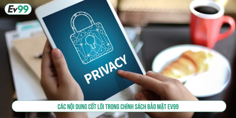 Chính Sách Bảo Mật Toàn Diện Tại EV99 An Toàn Tuyệt Đối