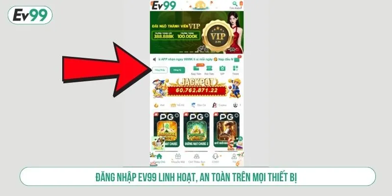 Cách Đăng Nhập EV99 Dễ Dàng Truy Cập An Toàn Từng Bước