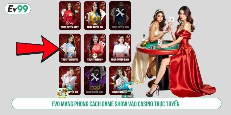 Casino Trực Tuyến EVO Ưu Đãi Khủng, Thưởng Tiền Giá Trị