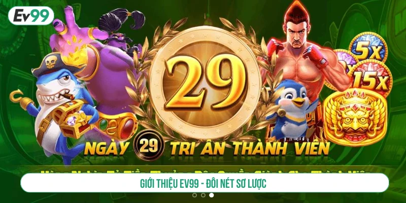 Giới thiệu EV99 Và Thông Tin Sân Chơi Cá Độ Top 1 Châu Á
