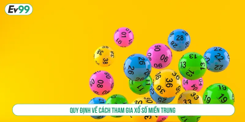 Cách Chơi Xổ Số Miền Trung Và Bí Quyết Soi Cầu Chuẩn Nhất