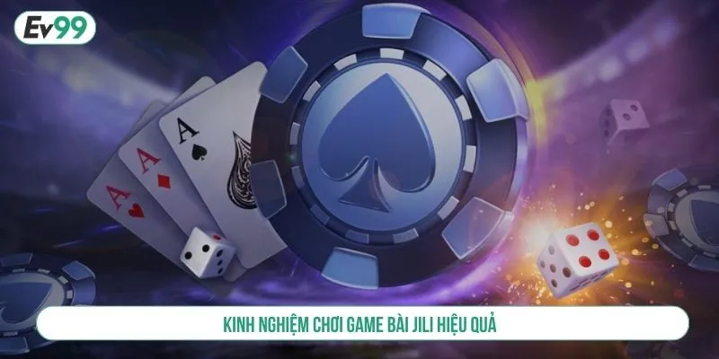 Chơi Game Bài JILI – Giải Trí Hấp Dẫn, Thắng Lớn Dễ Dàng