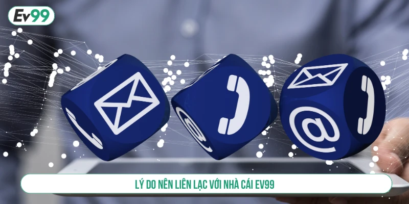 Các Phương Thức Liên Hệ EV99 Nhanh Chóng Và An Toàn