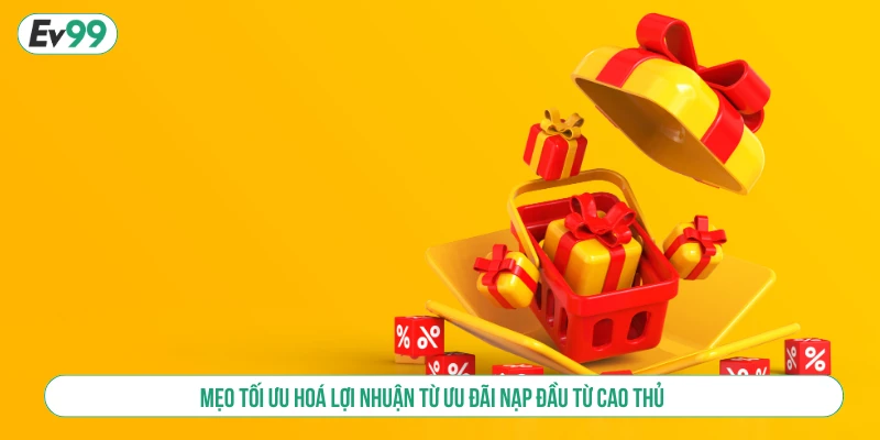 Khuyến Mãi Nạp Đầu EV99 Và Cách Tham Gia Nhận Quà Hot