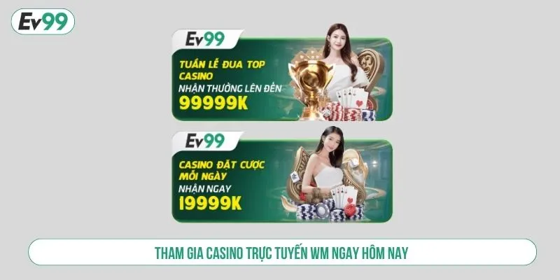 Sảnh Casino Trực Tuyến WM Tại EV99 Với 100+ Game Hot