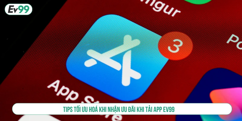 Khuyến Mãi Tải App EV99 Và Ưu Đãi Cho Người Dùng Mới